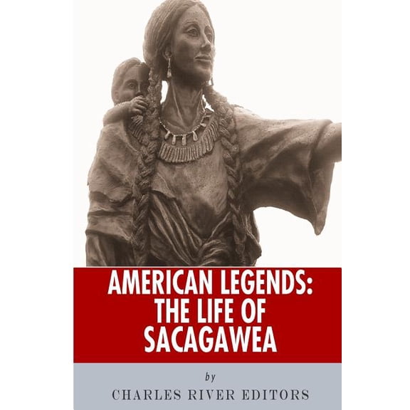 American Legends: The Life of Sacagawea, (Paperback)