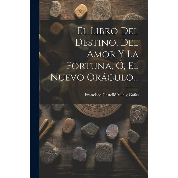 El Libro Del Destino, Del Amor Y La Fortuna, Ã, El Nuevo Oráculo..., (Paperback)