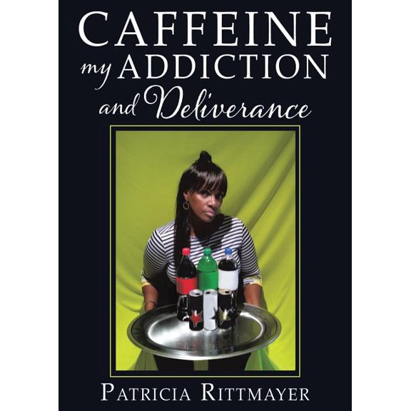 CAFFEINE MY ADDICTION And Deliverance, (Paperback)