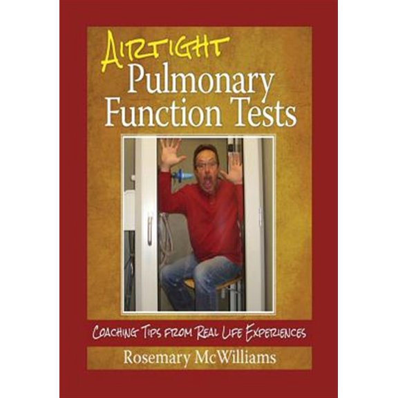 Pre-Owned Airtight Pulmonary Function Tests: Coaching Tips From Real Life Experiences (Paperback) by Rosemary McWilliams