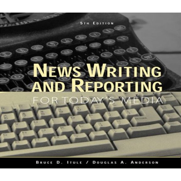 Pre-Owned News Writing and Reporting for Today's Media (Paperback) 0073654981 9780073654980