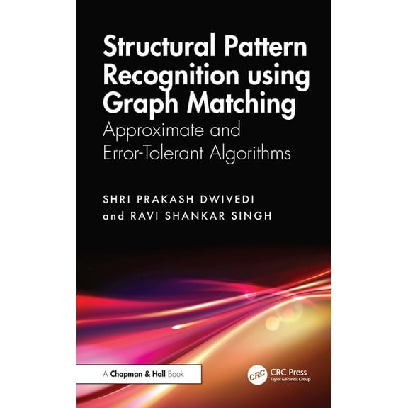 Structural Pattern Recognition using Graph Matching: Approximate and Error-Tolerant Algorithms, (Hardcover)