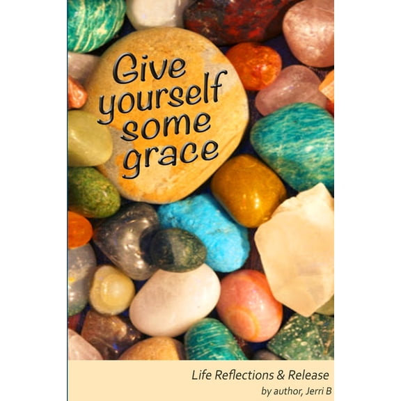 Give Yourself Some Grace, (Paperback)