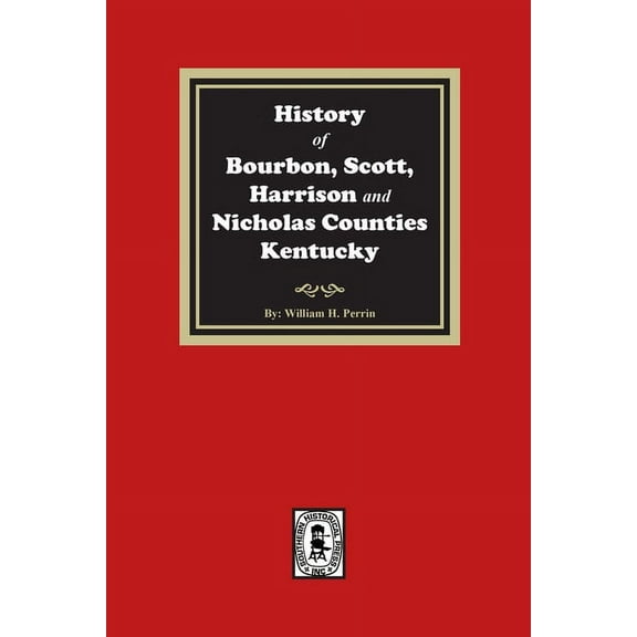 History of Bourbon, Scott, Harrison and Nicholas Counties, Kentucky (Paperback)