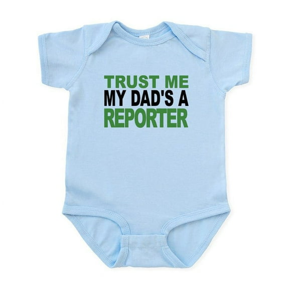 CafePress - Trust Me My Dads A Reporter Body Suit - Baby Light Bodysuit, Size Newborn - 24 Months