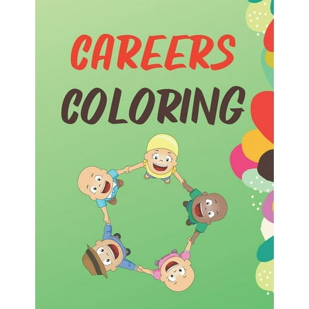 Careers Coloring: Book For Kids Ages 2-6 and 4-8 - Coloring for Kids - Single Page - Kids Activities, (A Coloring Book For Boys and Girls) (Paperback)