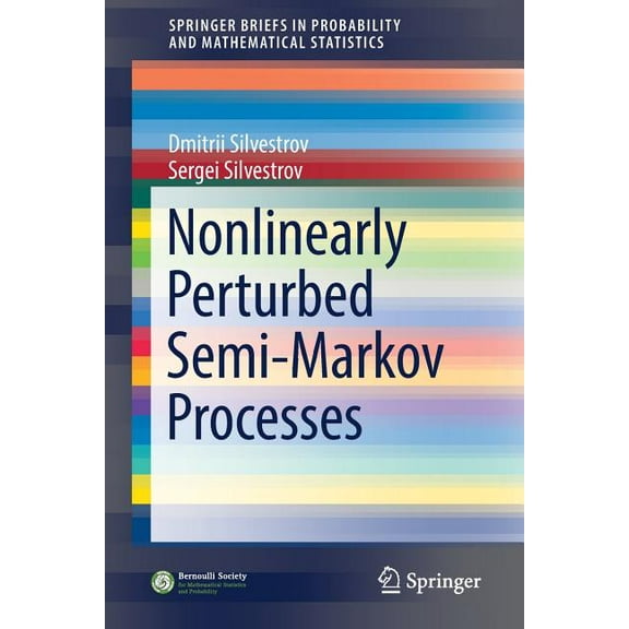 Springerbriefs in Probability and Mathem Nonlinearly Perturbed Semi-Markov Processes, (Paperback)