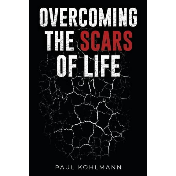 Overcoming the Scars of Life, (Paperback)