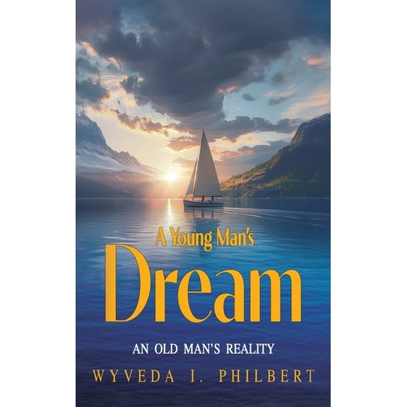 A Young Man's Dream: An Old Man's Reality, (Hardcover)