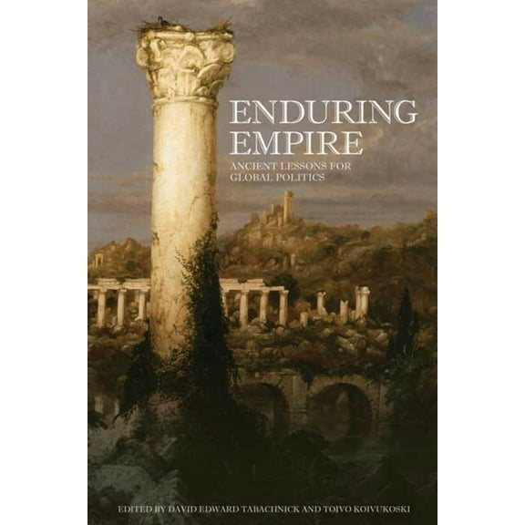 Enduring Empire: Ancient Lessons for Global Politics (Paperback)