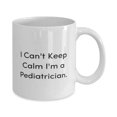 thumbnail image 2 of Special Pediatrician Gifts, I Can't Keep Calm I'm a Pediatrician, Joke Birthday 15oz Mug From Colleagues, Pediatrician birthday present, Pediatrician birthday gift ideas, Pediatrician birthday, 2 of 2