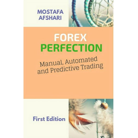 FOREX Perfection In Manual Automated And Predictive Trading, (Hardcover)