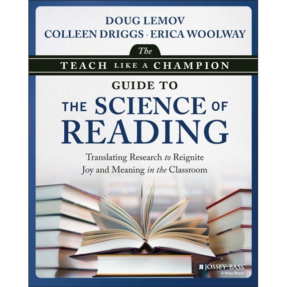 The Teach Like a Champion Guide to the Science of Reading: Translating Research to Reignite Joy and Meaning in the Class, (Paperback)