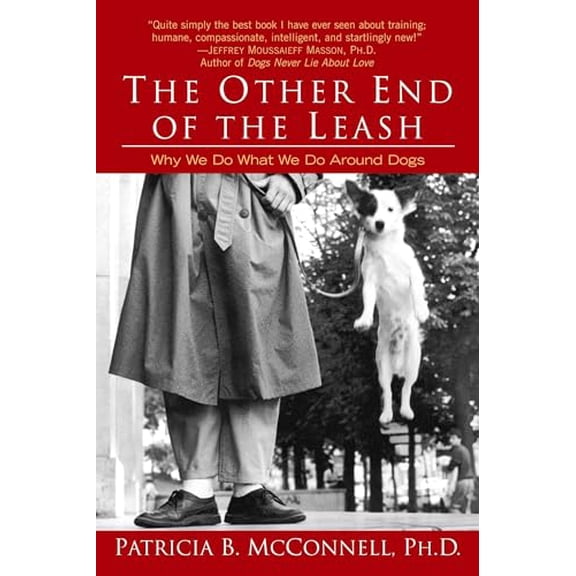 Pre-Owned The Other End of the Leash: Why We Do What We Do Around Dogs Paperback
