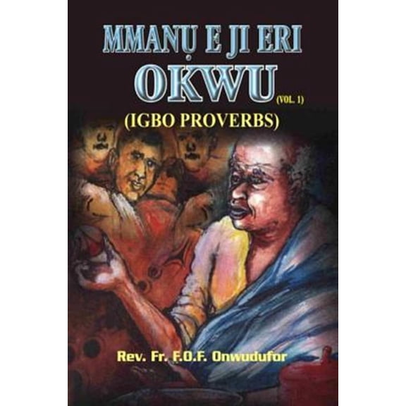 Pre-Owned Mmanu E Ji Eri Okwu: (Igbo Proverbs)
