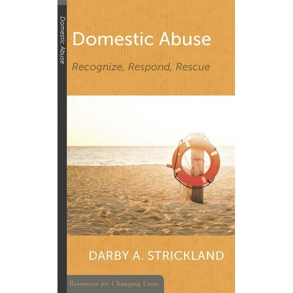 Resources for Changing Lives: Domestic Abuse: Recognize, Respond, Rescue (Other)