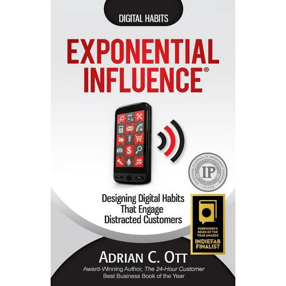 Exponential Influence: Designing Digital Habits That Engage Distracted Customers Paperback