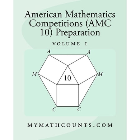 American Mathematics Competitions (AMC 1 American Mathematics Competitions (AMC 10) Preparation (Volume 1) Book 1 (Paperback)