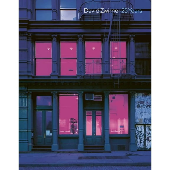 David Zwirner: 25 Years (Hardcover)