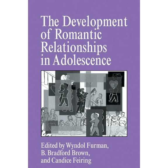 Cambridge Studies in Social and Emotiona The Development of Romantic Relationships in Adolescence, (Paperback)