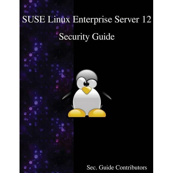 SUSE Linux Enterprise Server 12 - Security Guide (Paperback)