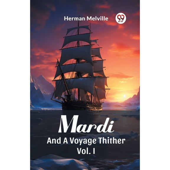 Mardi And A Voyage Thither Vol. I, (Paperback)