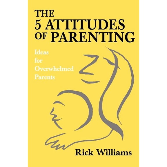 The 5 Attitudes of Parenting (Paperback)