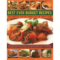 Best Ever Budget Recipes : 200 Fabulous Low-Cost Dishes For The Thrifty Cook: More Than 175 Delicious Step-By-Step Recipes Shown In 800 Photographs, Including Handy Hints, Tips And Guidelines For Saving Money In The Kitchen (Paperback)