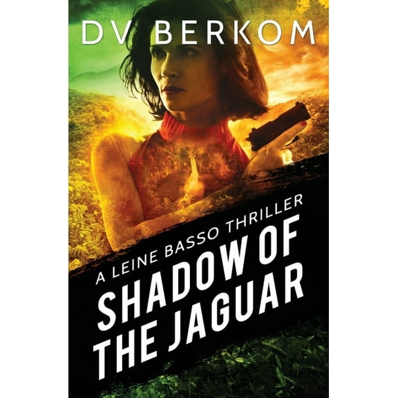 Leine Basso Thriller Shadow of the Jaguar: A Leine Basso Thriller, Book 10, (Paperback)