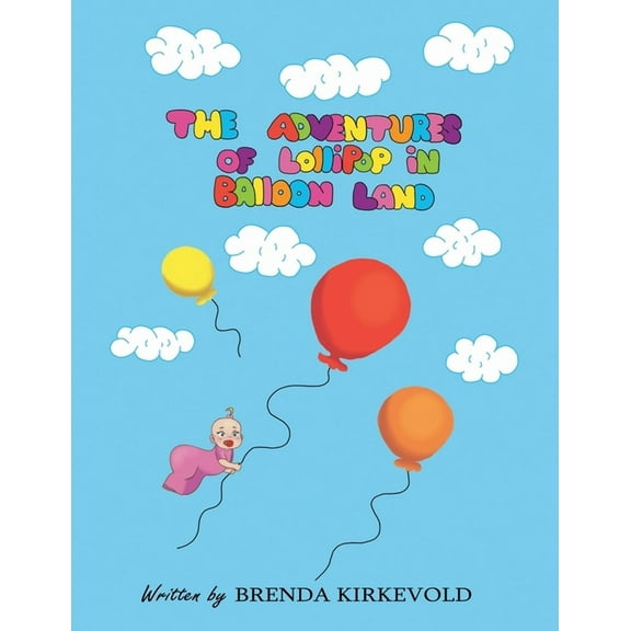 The Adventures of Lollipop in Balloon Land (Paperback)