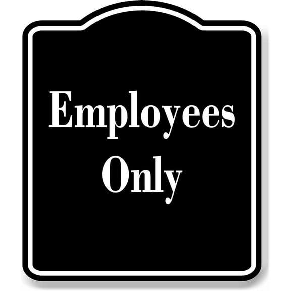 Employees Only BLACK Aluminum Composite Sign, 8.5"x10"