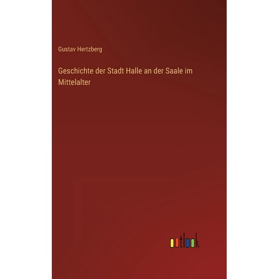 Geschichte der Stadt Halle an der Saale im Mittelalter (Hardcover)