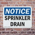 thumbnail image 4 of (2 Pack) Sprinkler Drain OSHA Notice Sign 18 Inch X 12 Inch Indoor / Outdoor Rust-Free Aluminum Metal Signs for Workplace, Workshop, and Construction Site, Made in the USA, 4 of 8