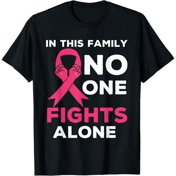 men and women can wear，In This Family No one Fight Alone Breast Cancer Awareness T-Shirt