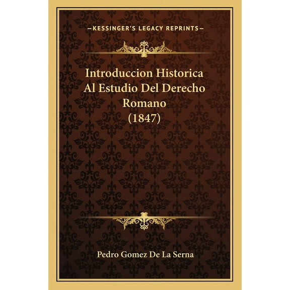 Introduccion Historica Al Estudio Del Derecho Romano (1847) (Paperback)