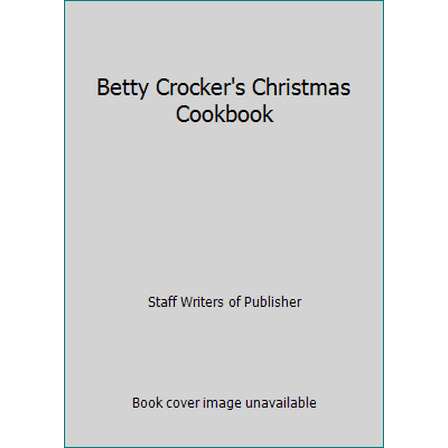 Pre-Owned Betty Crocker's Christmas Cookbook (Hardcover) 0307098206 9780307098207