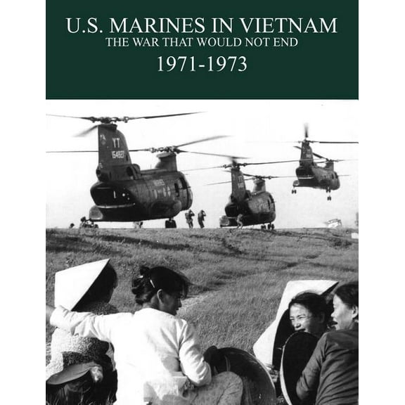 U.S. Marines in the Vietnam War: The War That Would Not End 1971-1973 (Paperback)