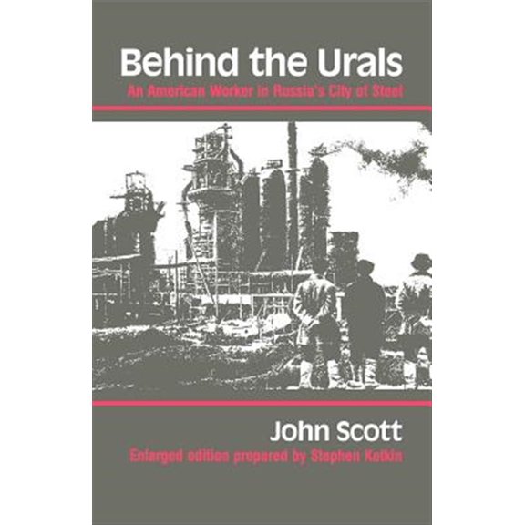 Pre-Owned Behind the Urals: An American Worker in Russia S City of Steel (Paperback) 0253205360 9780253205360
