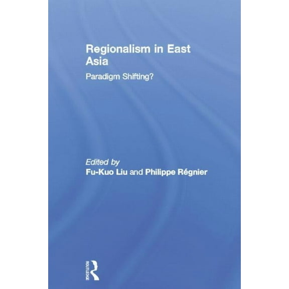 Regionalism in East Asia, (Paperback)