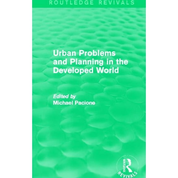 Routledge Revivals Urban Problems and Planning in the Developed World (Routledge Revivals), (Paperback)