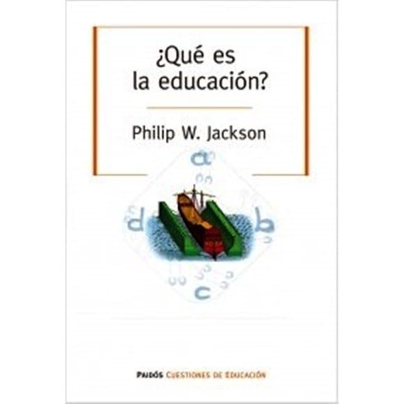 ¿QUE ES LA EDUCACION? PAIDOS PHILIP W. JACKKSON