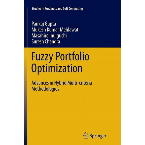 Studies in Fuzziness and Soft Computing Fuzzy Portfolio Optimization: Advances in Hybrid Multi-Criteria Methodologies, Book 316, (Paperback)