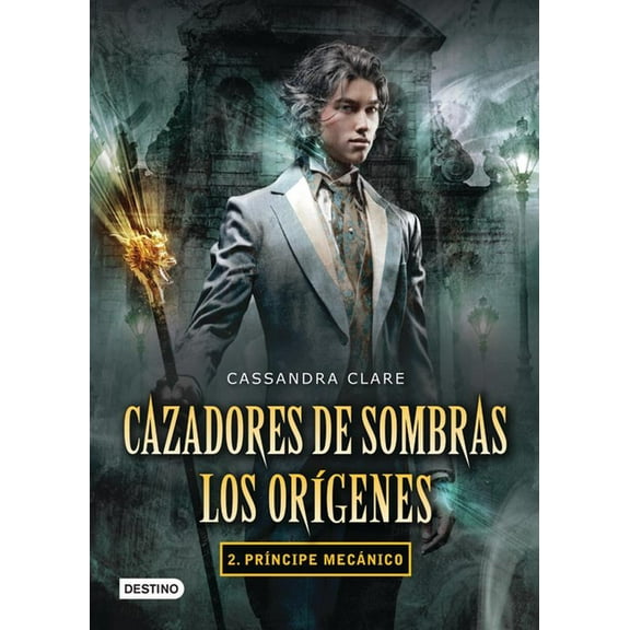 OrÃgenes / The Infernal Devices Cazadores de Sombras: PrÃncipe Mecánico / Clockwork Prince, Book 2, (Paperback)