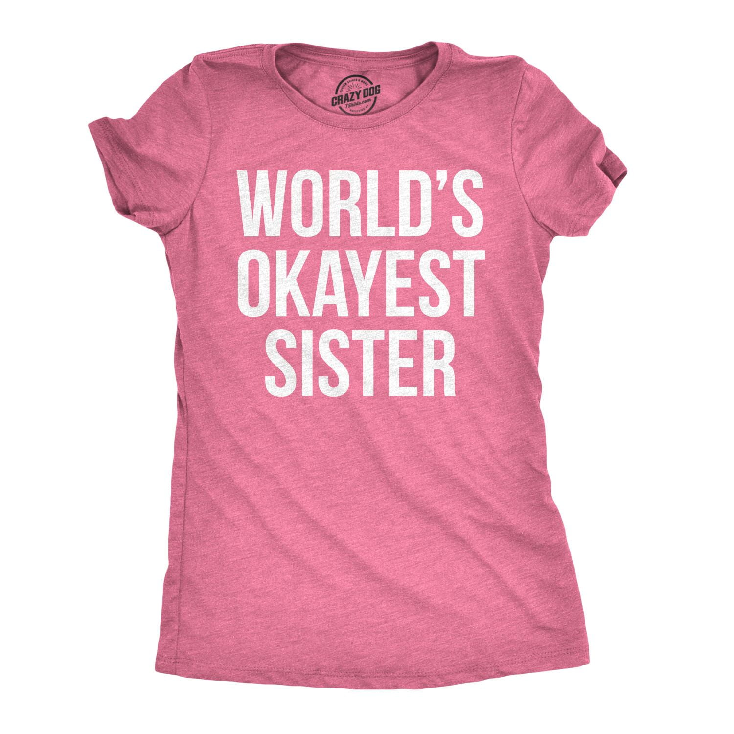 World's Okayest Sister T Shirt Novelty Tee Brother Aunt Funny Cute Geek Nerd 