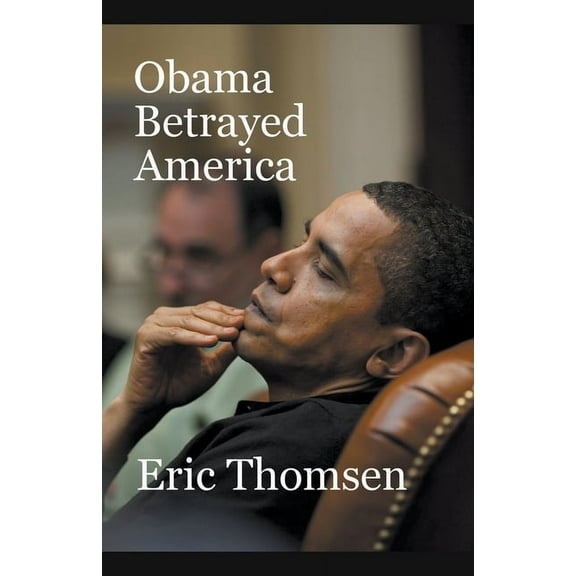 Obama Betrayed America, (Paperback)
