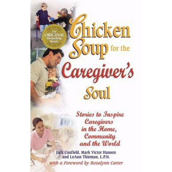 Pre-Owned Chicken Soup for the Caregiver's Soul: Stories to Inspire Caregivers in the Home, the Community and the World (Chicken Soup for the Soul) Paperback
