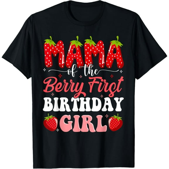Mama of The Berry First Birthday of Girl Strawberry Mom T-Shirt