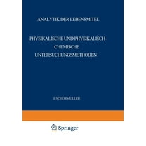 Analytik Der Lebensmittel: Physikalische Und Physikalisch-Chemische Untersuchungsmethoden, (Paperback)