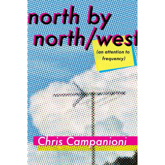 North by North/West: (An Attention to Frequency), (Paperback)
