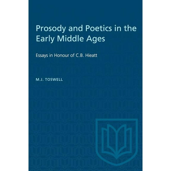 Heritage Prosody and Poetics in the Early Middle Ages: Essays in Honour of C.B. Hieatt, (Paperback)